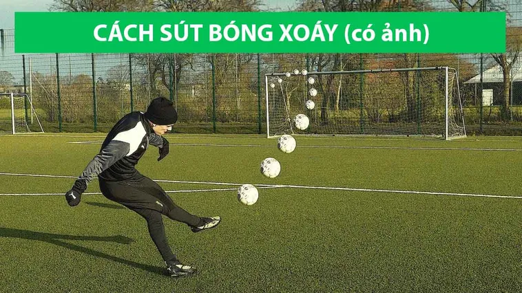 Kỹ Thuật Sút Bóng Xoáy Khiến Thủ Môn Bó Tay Cực Nhanh