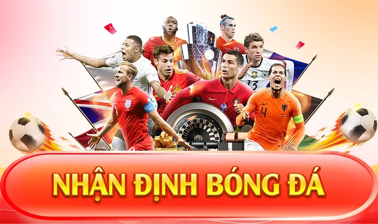 Nhận Định Kèo Nhà Cái Chuẩn - Nhận Định Bóng Đá Mới Nhất 2026