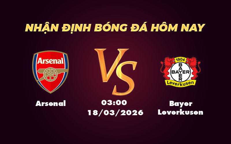 Nhận định Arsenal vs Bayer Leverkusen Cơ hội bứt phá của đội đầu bảng 1 arsenal bayer leverkusen 18 03 c1