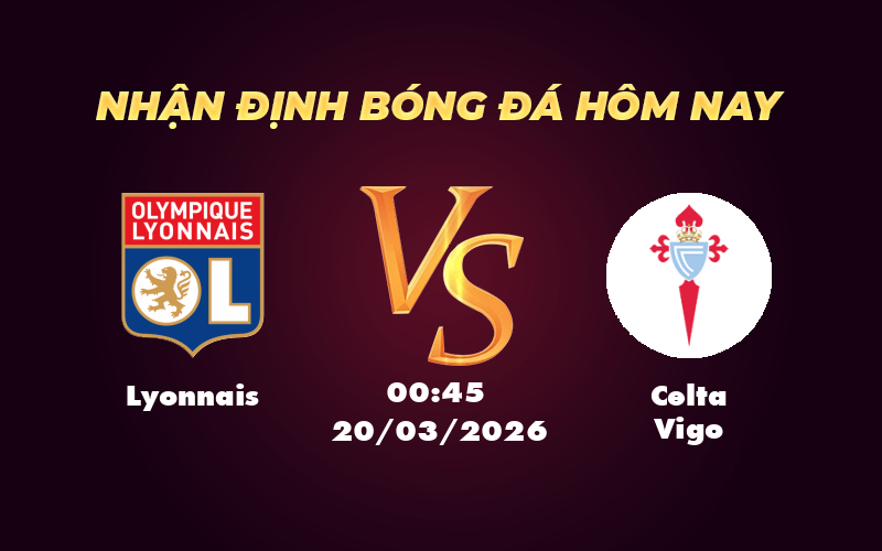 Nhận định soi kèo Lyonnais vs Celta Vigo Lợi thế sân nhà gọi tên nhà vô địch 1 lyonnais celta vigo 20 03 c2